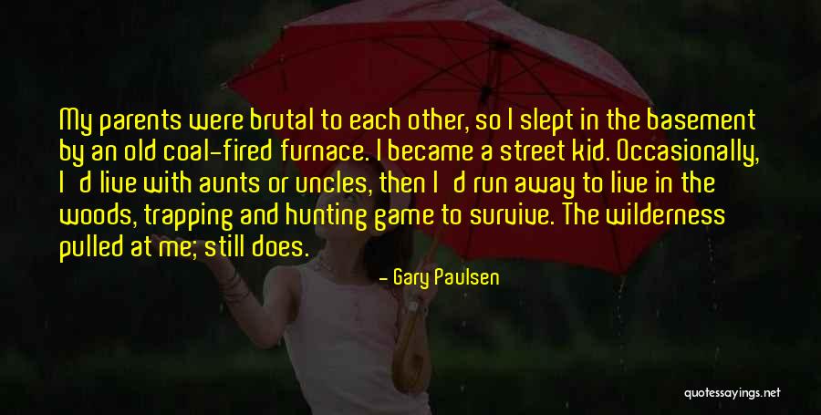 Live In The Wilderness Quotes By Gary Paulsen Live In The Wilderness Quotes By Gary Paulsen