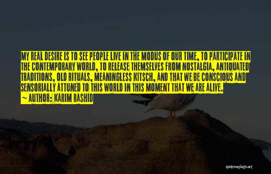 Live In This Moment Quotes By Karim Rashid