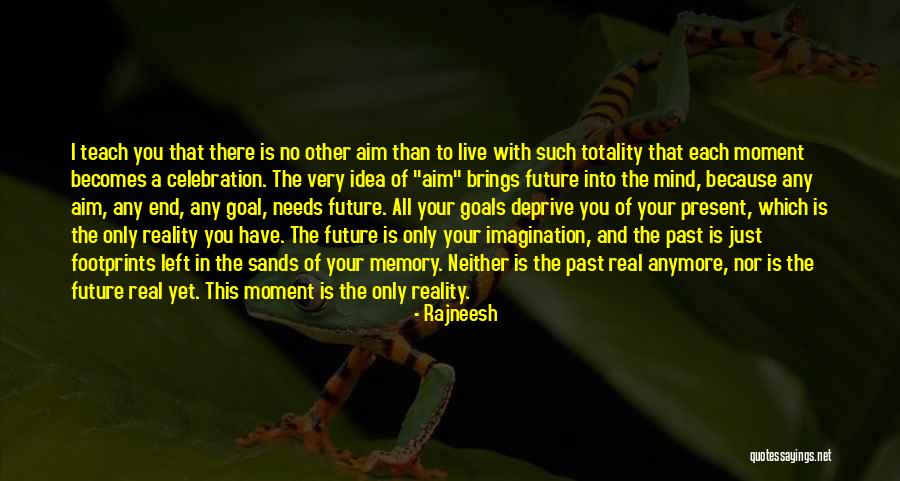 Live In Your Memory Quotes By Rajneesh Live In Your Memory Quotes By Rajneesh
