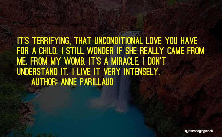 Live Intensely Quotes By Anne Parillaud