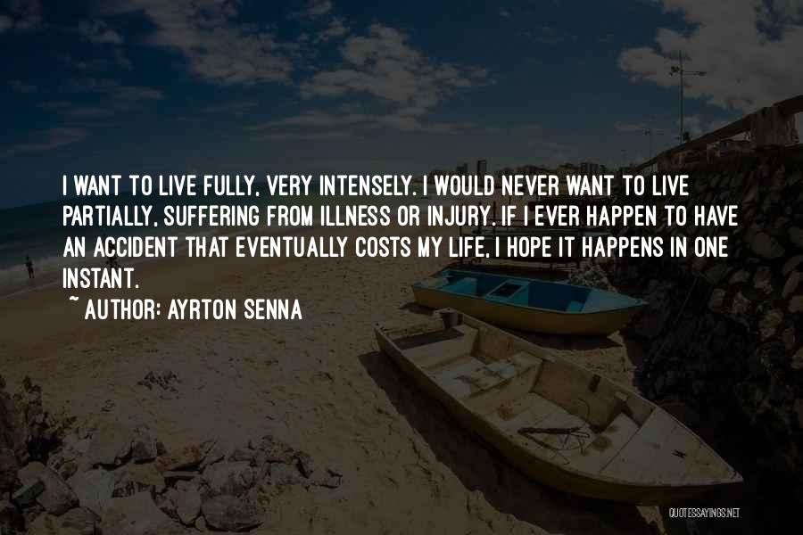 Live Intensely Quotes By Ayrton Senna