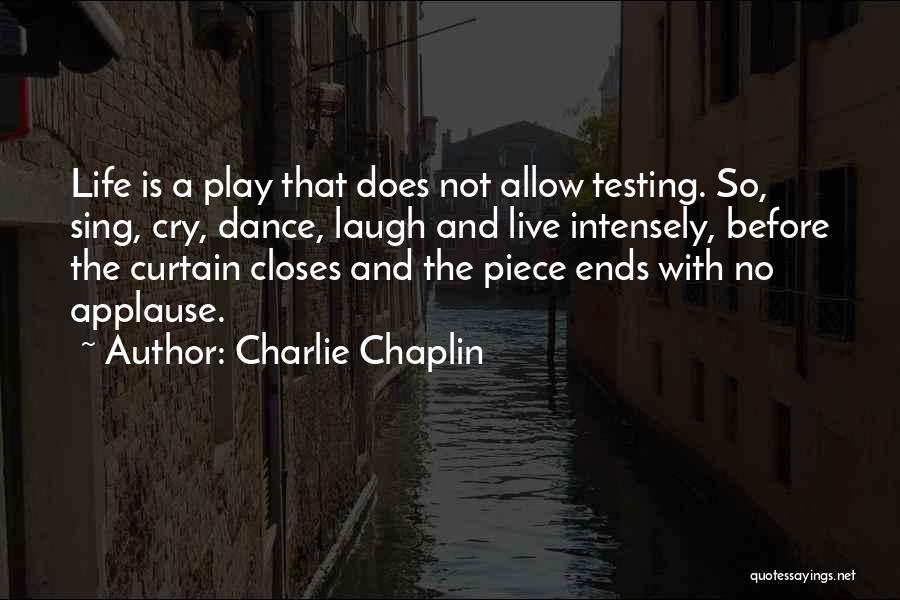 Live Intensely Quotes By Charlie Chaplin