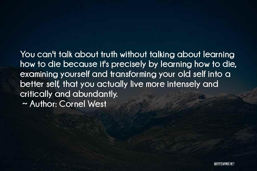 Live Intensely Quotes By Cornel West