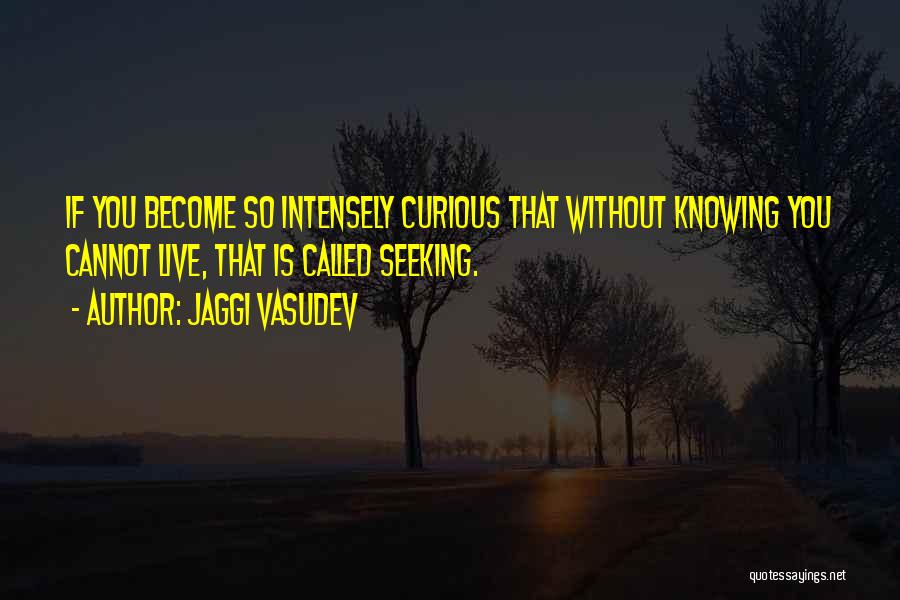 Live Intensely Quotes By Jaggi Vasudev