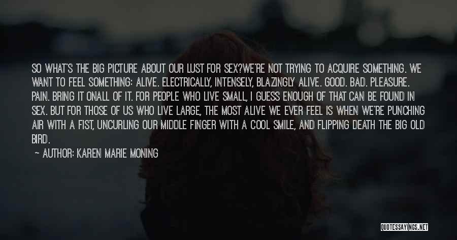 Live Intensely Quotes By Karen Marie Moning