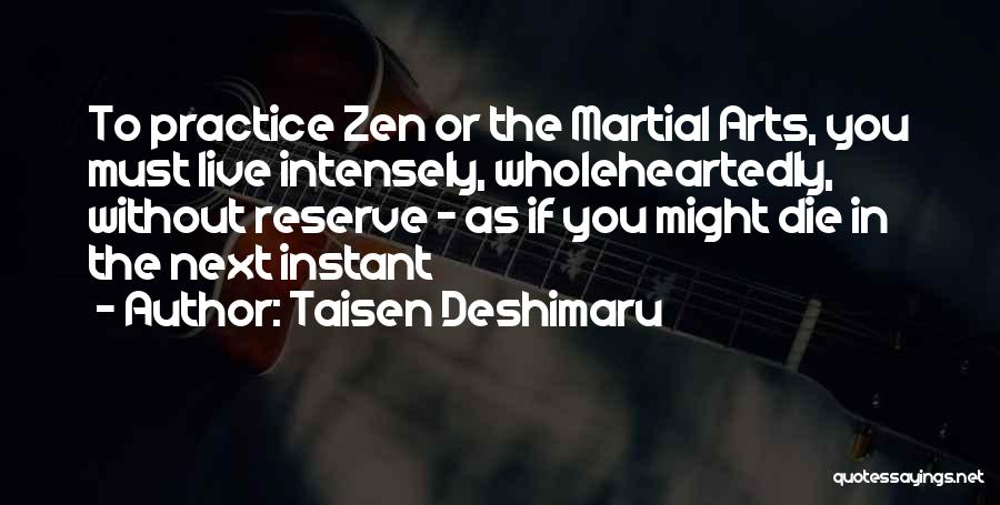 Live Intensely Quotes By Taisen Deshimaru