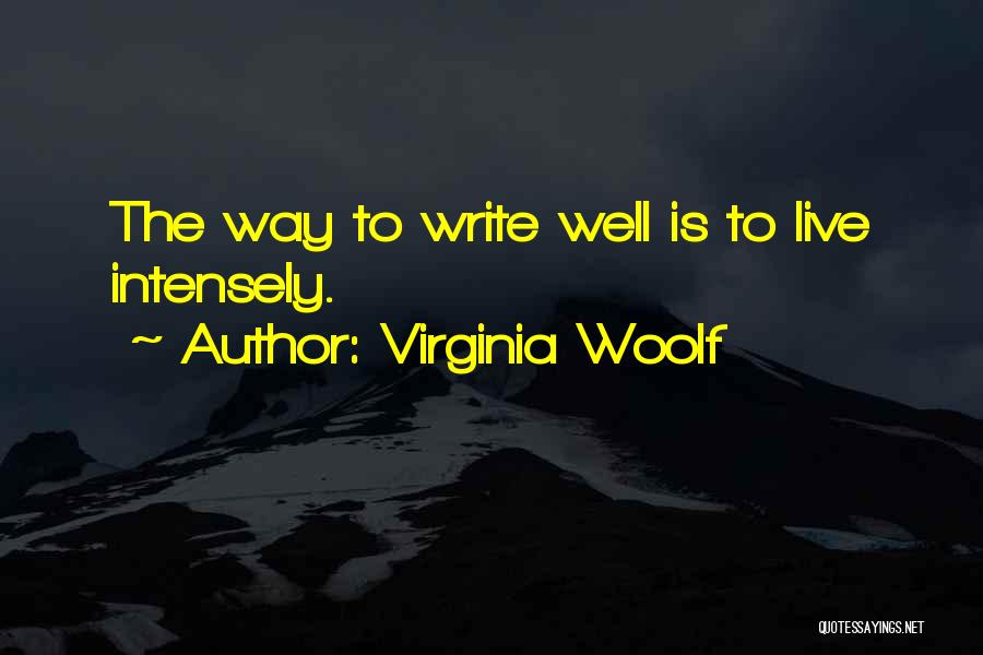 Live Intensely Quotes By Virginia Woolf