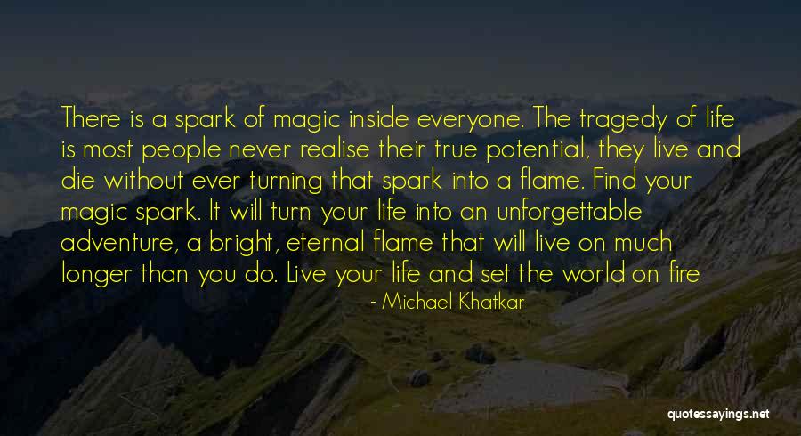Live Is An Adventure Quotes By Michael Khatkar Live Is An Adventure Quotes By Michael Khatkar