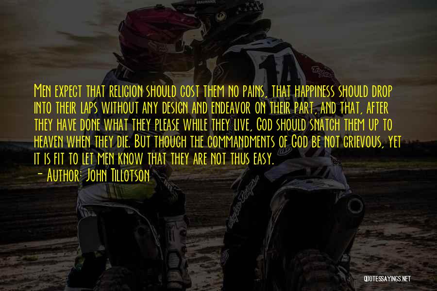 Live Is Not Easy Quotes By John Tillotson