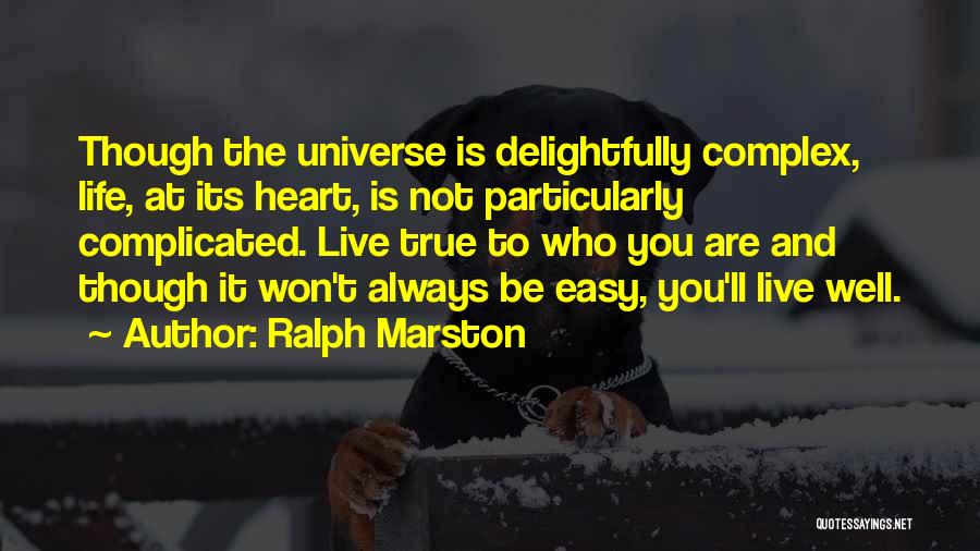 Live Is Not Easy Quotes By Ralph Marston