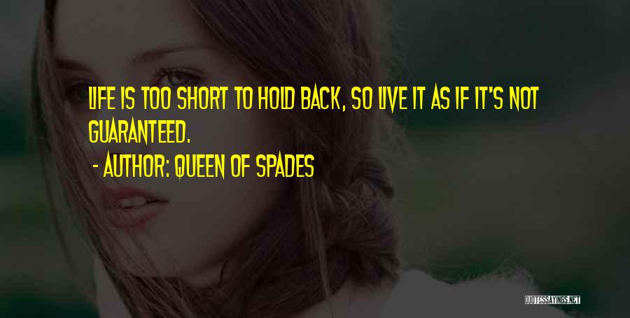 Live Is So Short Quotes By Queen Of Spades