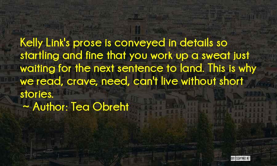 Live Is So Short Quotes By Tea Obreht