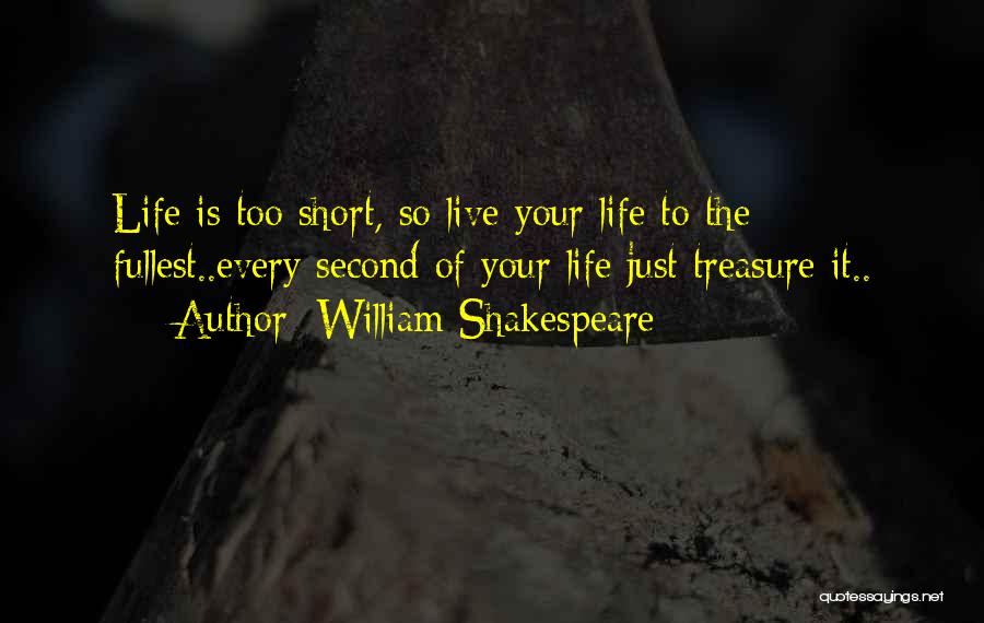 Live Is So Short Quotes By William Shakespeare