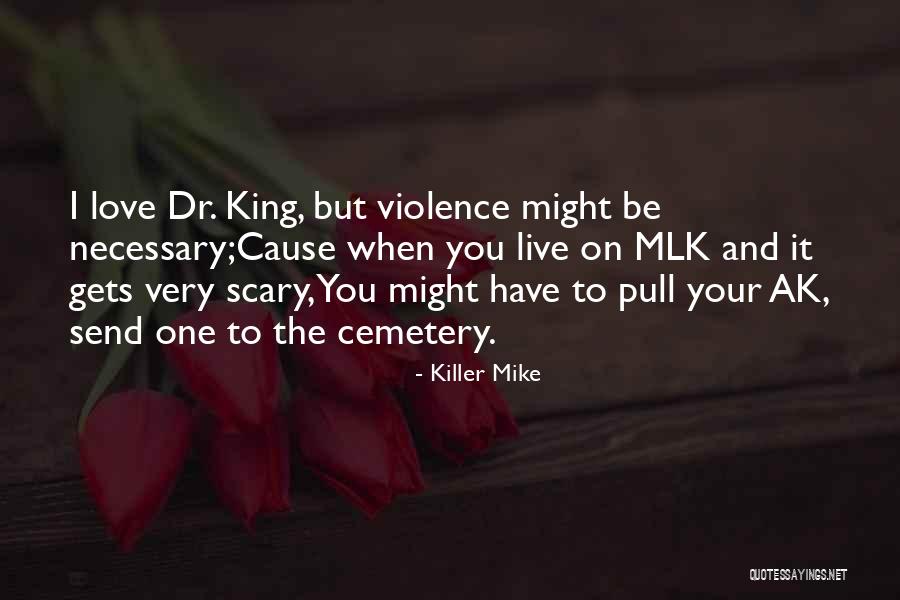 Live It Love It Quotes By Killer Mike