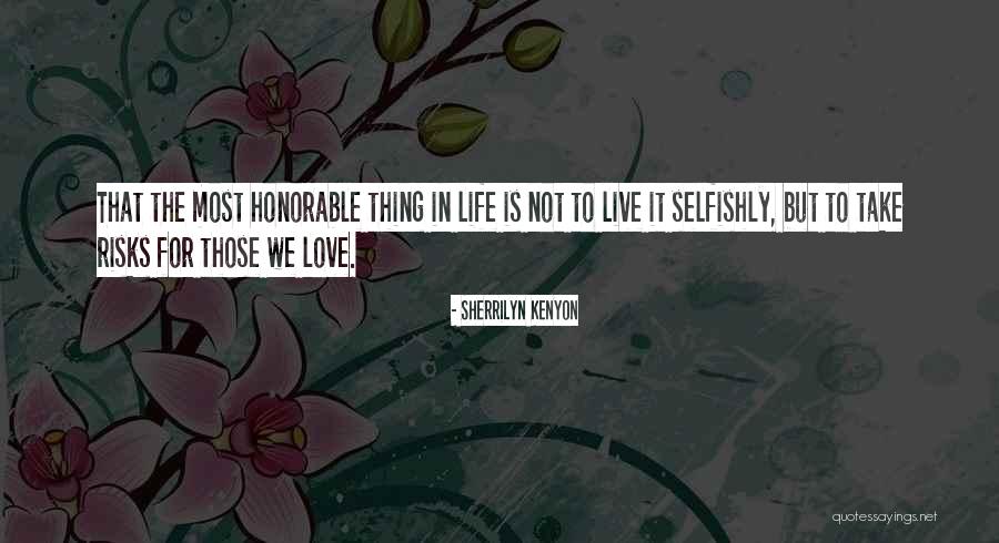 Live It Love It Quotes By Sherrilyn Kenyon Live It Love It Quotes By Sherrilyn Kenyon