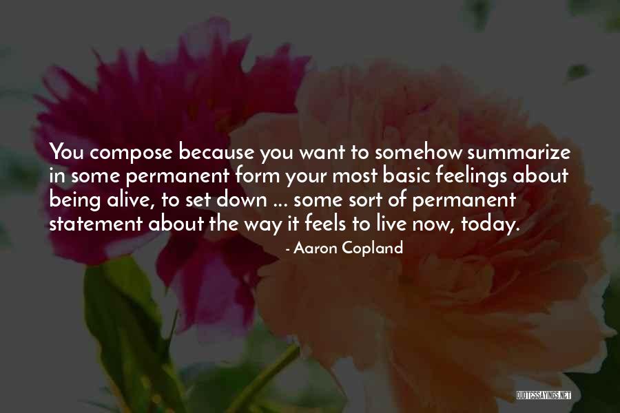 Live It Now Quotes By Aaron Copland