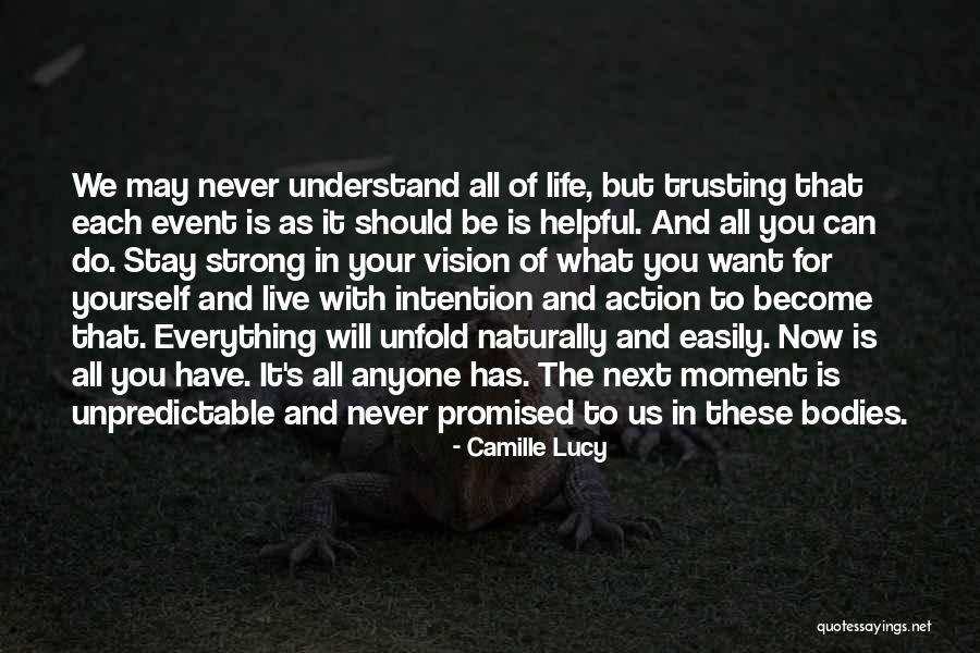 Live It Now Quotes By Camille Lucy Live It Now Quotes By Camille Lucy