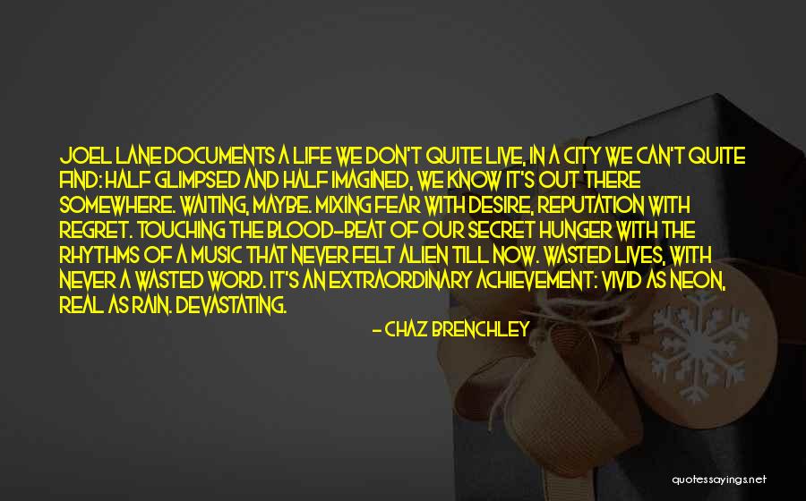 Live It Now Quotes By Chaz Brenchley Live It Now Quotes By Chaz Brenchley