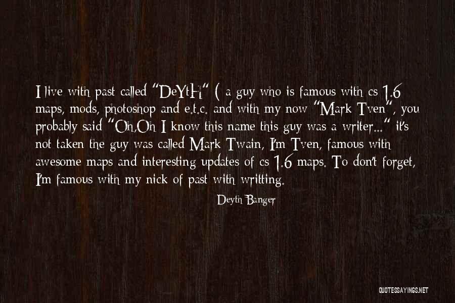 Live It Now Quotes By Deyth Banger Live It Now Quotes By Deyth Banger