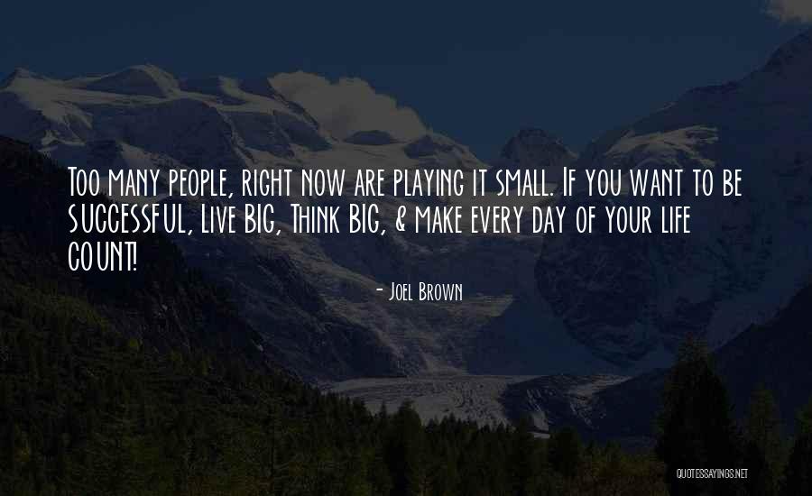 Live It Now Quotes By Joel Brown