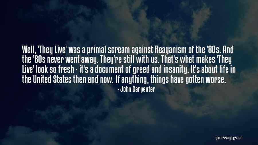 Live It Now Quotes By John Carpenter Live It Now Quotes By John Carpenter