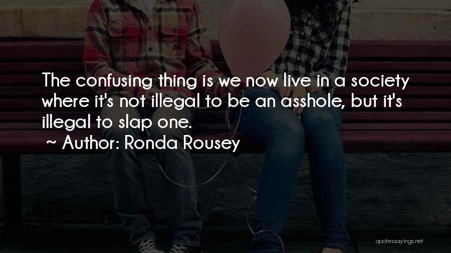Live It Now Quotes By Ronda Rousey