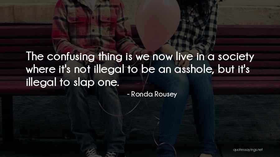 Live It Now Quotes By Ronda Rousey