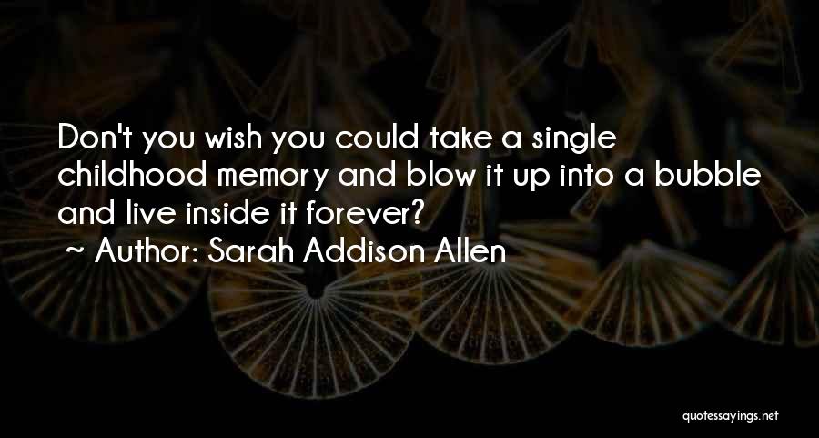 Live It Quotes By Sarah Addison Allen