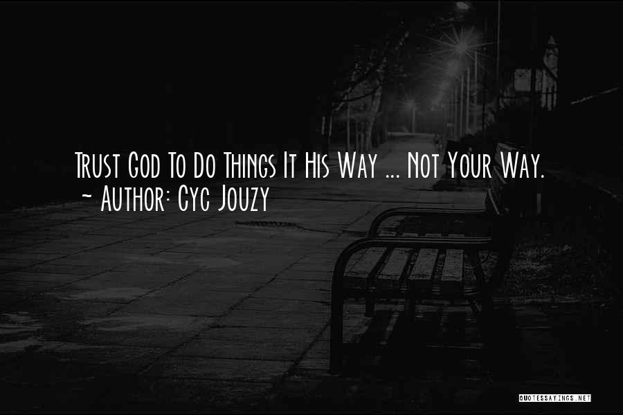 Live It To God Quotes By Cyc Jouzy