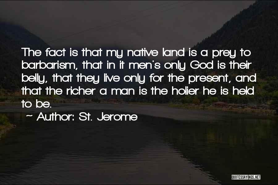 Live It To God Quotes By St. Jerome