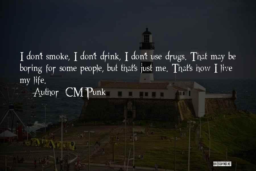 Live It Up Drink It Up Quotes By CM Punk
