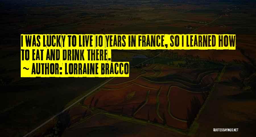 Live It Up Drink It Up Quotes By Lorraine Bracco