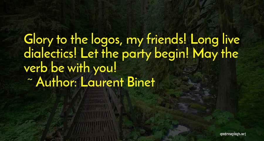 Live It Up Party Quotes By Laurent Binet