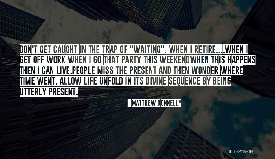 Live It Up Party Quotes By Matthew Donnelly