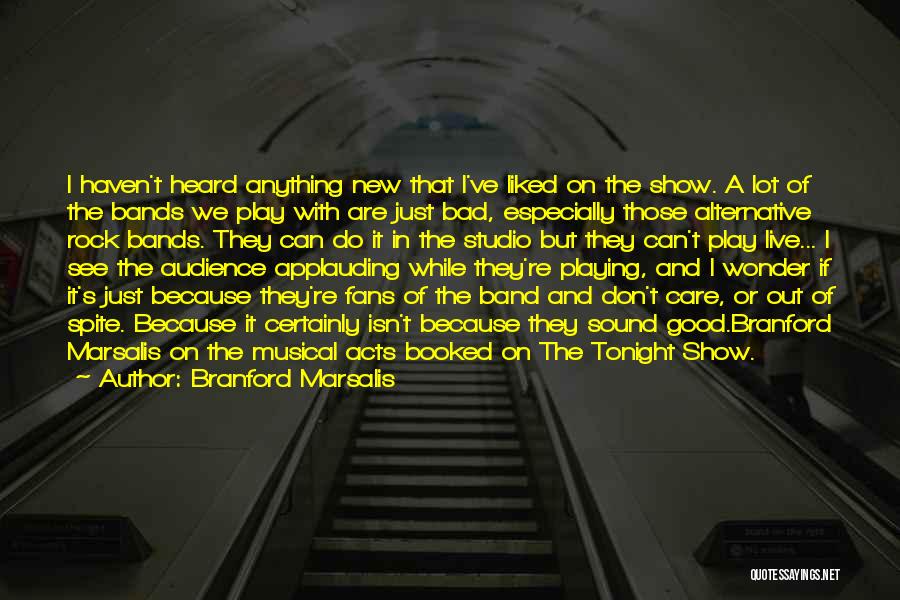 Live It Up Tonight Quotes By Branford Marsalis