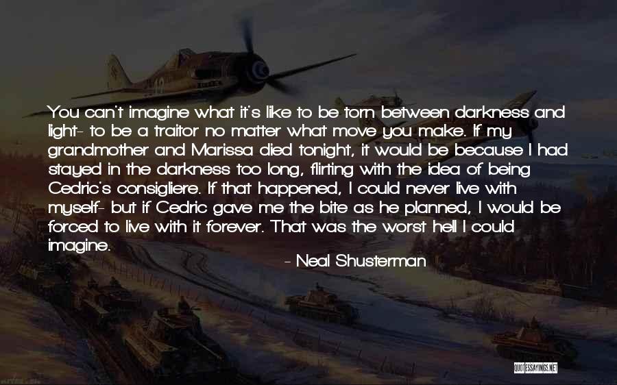 Live It Up Tonight Quotes By Neal Shusterman