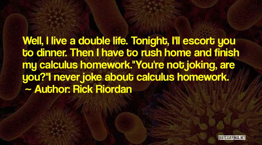 Live It Up Tonight Quotes By Rick Riordan