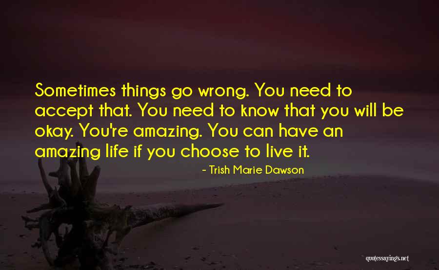 Live It Up While You're Young Quotes By Trish Marie Dawson