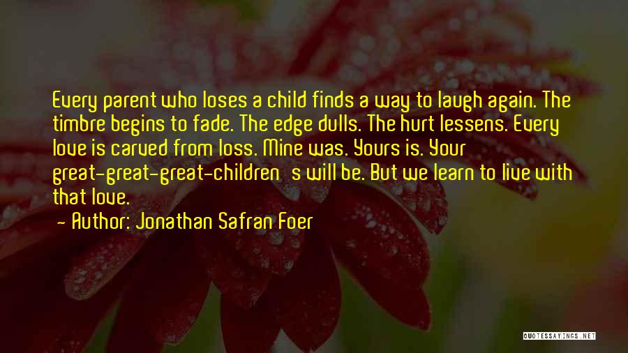 Live Laugh Love Quotes By Jonathan Safran Foer