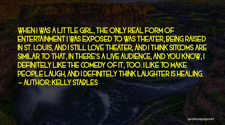 Live Laugh Love Quotes By Kelly Stables