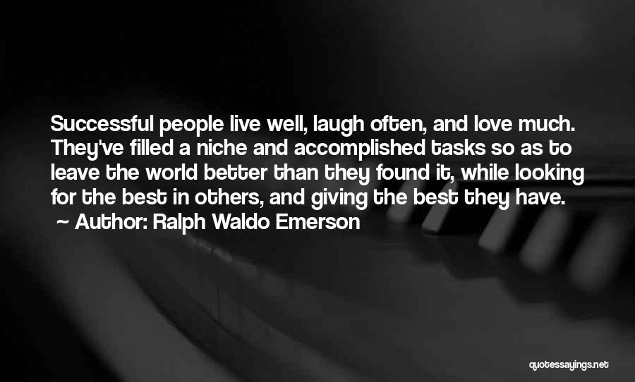 Live Laugh Love Quotes By Ralph Waldo Emerson