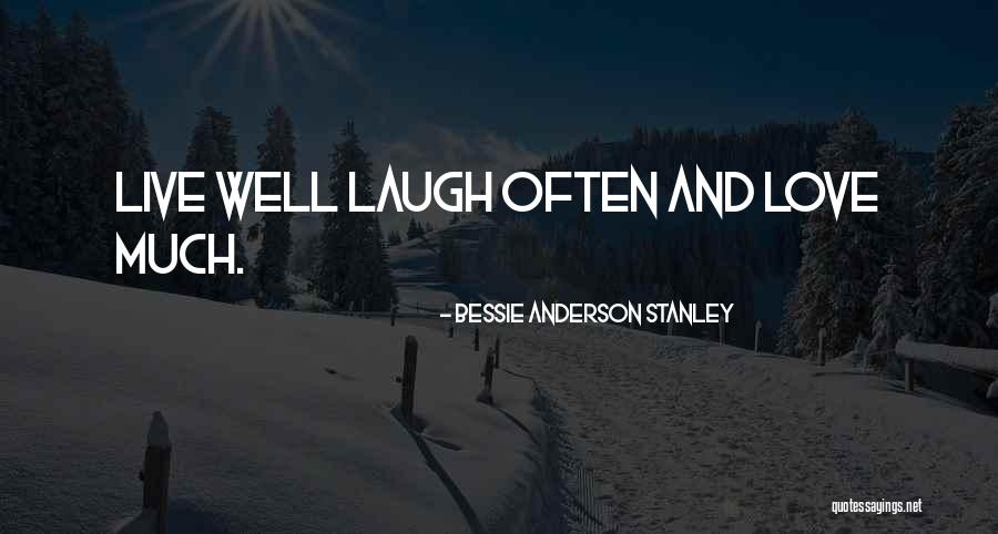 Live Laugh Quotes By Bessie Anderson Stanley Live Laugh Quotes By Bessie Anderson Stanley