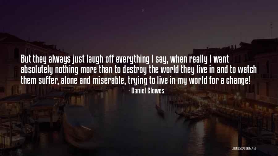 Live Laugh Quotes By Daniel Clowes Live Laugh Quotes By Daniel Clowes