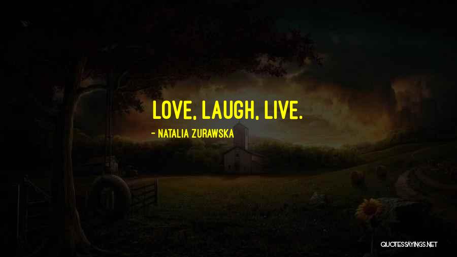 Live Laugh Quotes By Natalia Zurawska Live Laugh Quotes By Natalia Zurawska