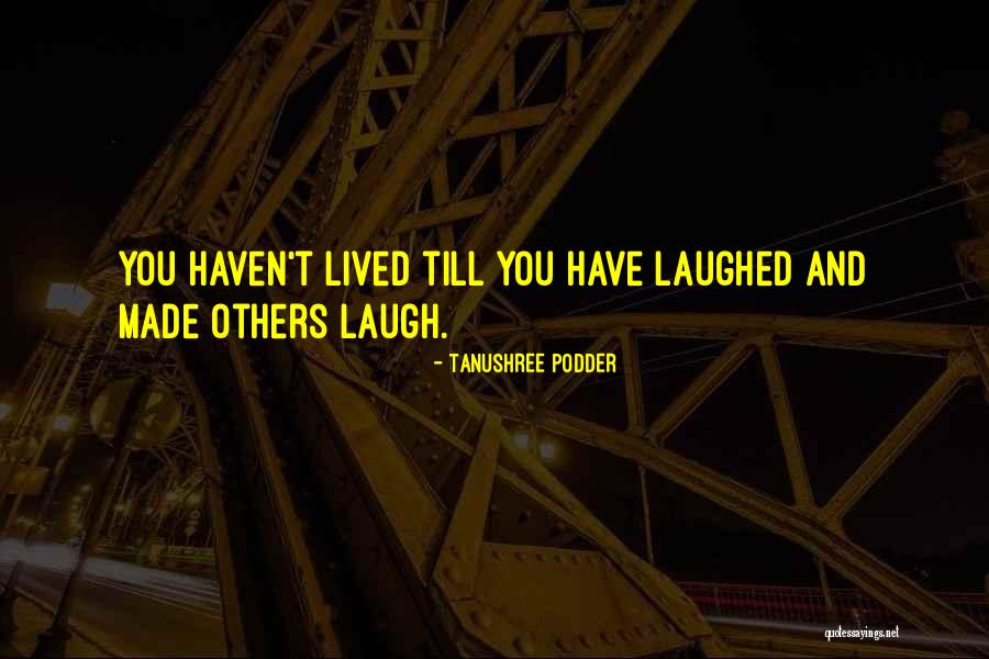 Live Laugh Quotes By Tanushree Podder Live Laugh Quotes By Tanushree Podder