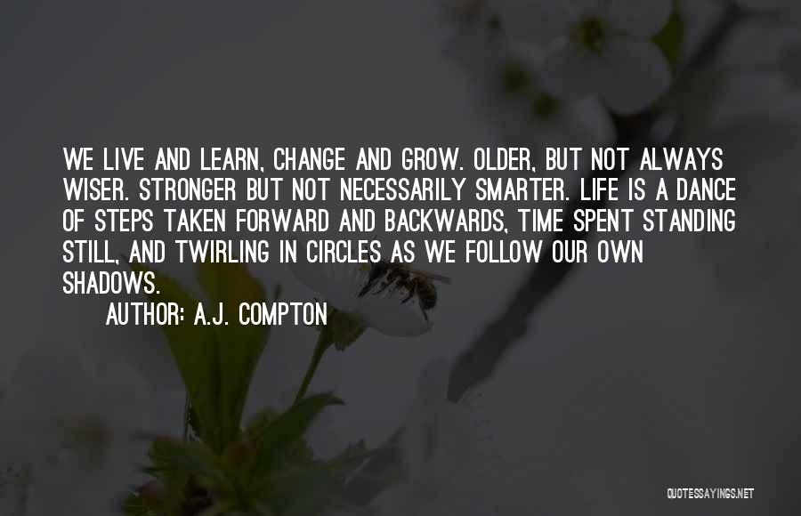 Live Learn And Grow Quotes By A.J. Compton