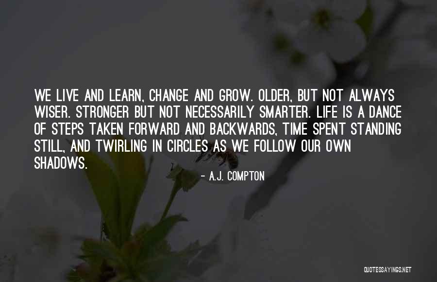 Live Learn And Grow Quotes By A.J. Compton