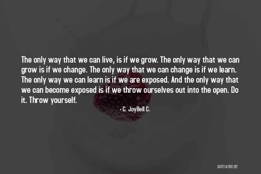 Live Learn And Grow Quotes By C. JoyBell C.