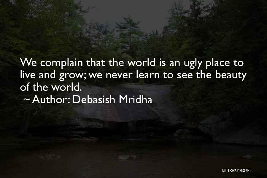 Live Learn And Grow Quotes By Debasish Mridha