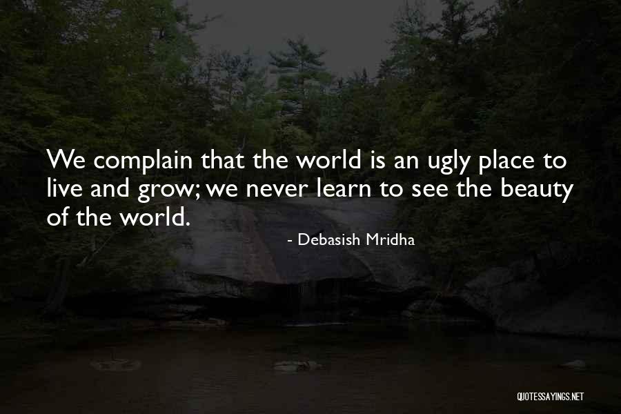 Live Learn And Grow Quotes By Debasish Mridha